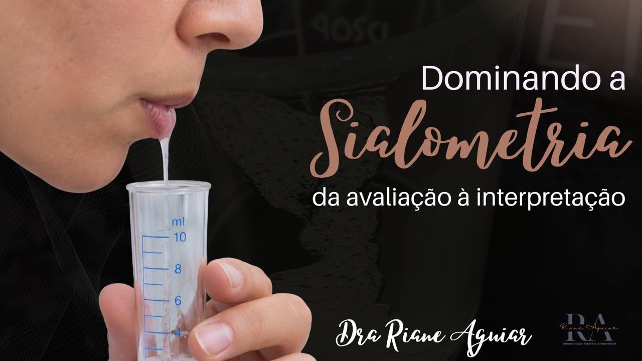 Capa do curso Dominando a Sialometria, da avaliação à interpretação, com a Dra. Riane Aguiar